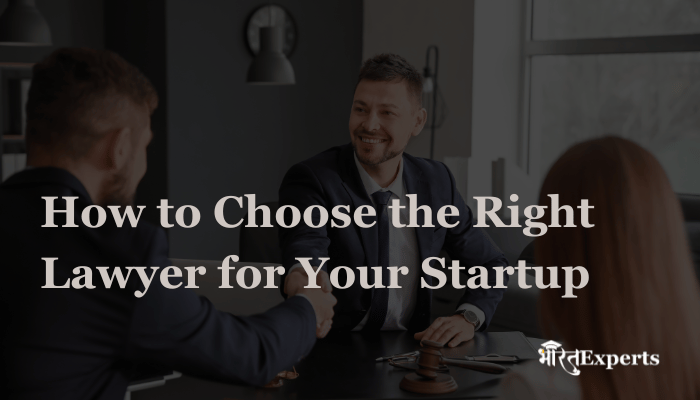 How to Choose the Right Lawyer for Your Startup