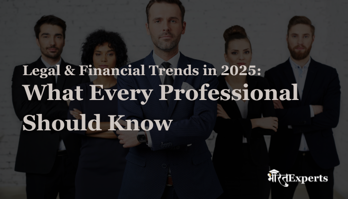 Legal & Financial Trends in 2025: What Every Professional Should Know